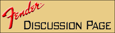Fender Discussion Page